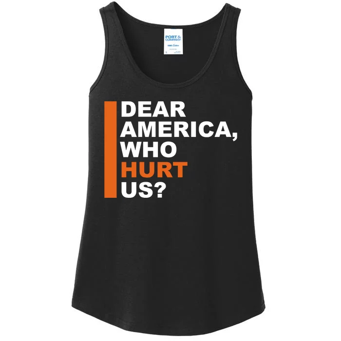 Dear America Who Hurt Us Ladies Essential Tank