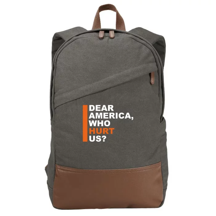 Dear America Who Hurt Us Cotton Canvas Backpack