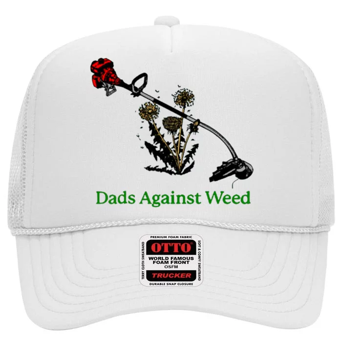 Dads Against Weed Funny Gardening Lawn Mowing Fathers High Crown Mesh Trucker Hat