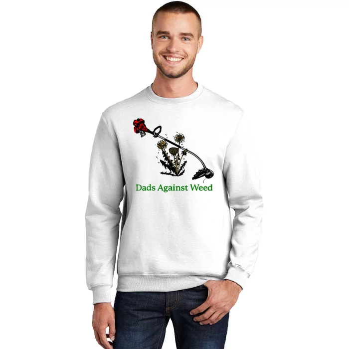 Dads Against Weed Funny Gardening Lawn Mowing Fathers Sweatshirt