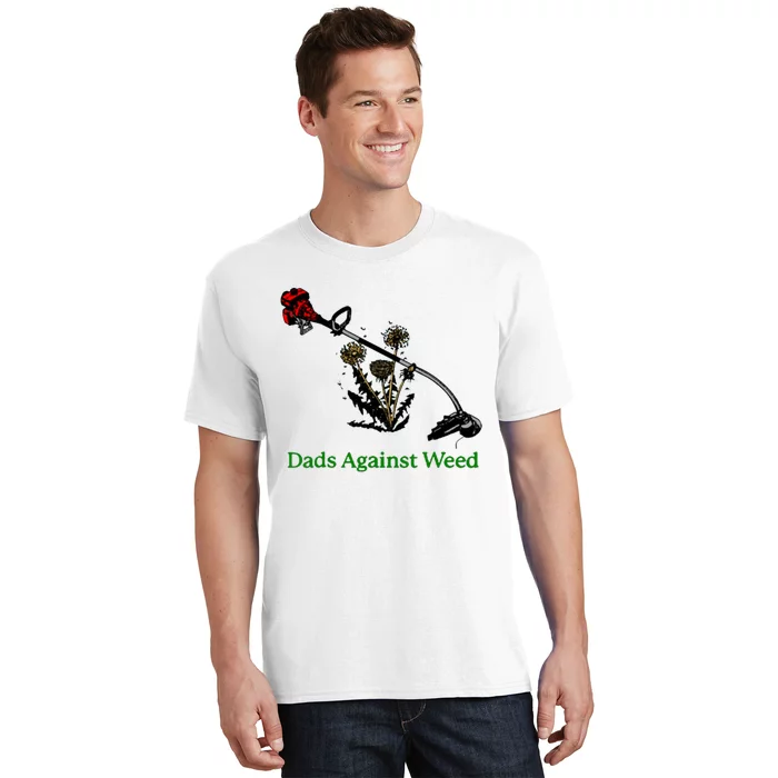 Dads Against Weed Funny Gardening Lawn Mowing Fathers T-Shirt