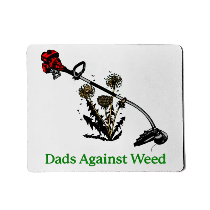 Dads Against Weed Funny Gardening Lawn Mowing Fathers Mousepad