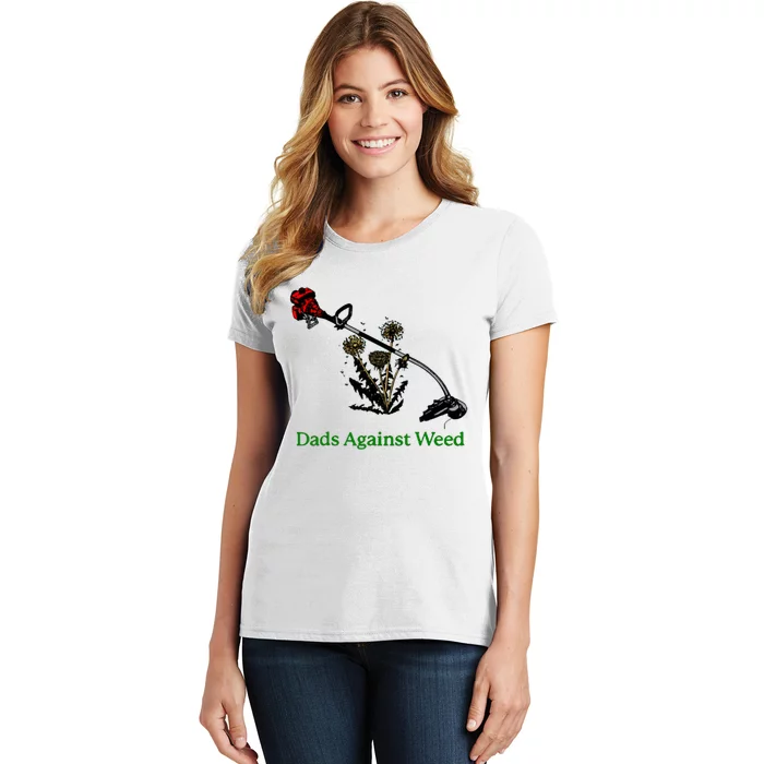 Dads Against Weed Funny Gardening Lawn Mowing Fathers Women's T-Shirt