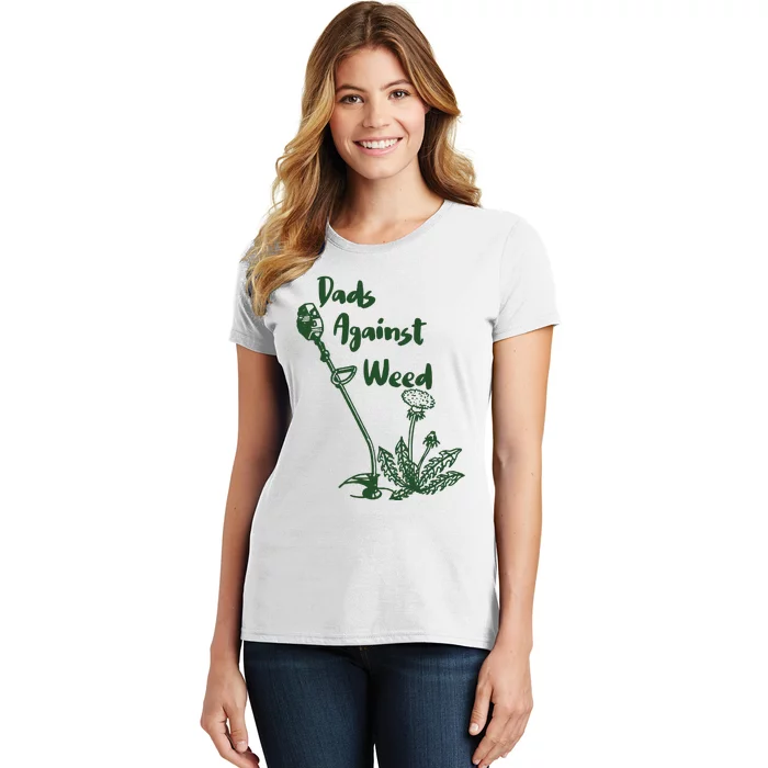 Dads Against Weed Funny Gardening Lawn Mowing Fathers Women's T-Shirt