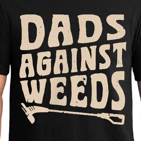 Dads Against Weeds Weed Cutter Weed Whacker Dad Pajama Set