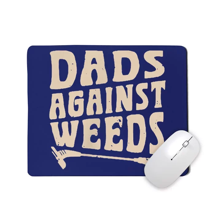 Dads Against Weeds Weed Cutter Weed Whacker Dad Mousepad