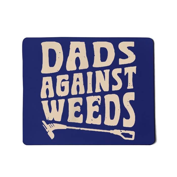 Dads Against Weeds Weed Cutter Weed Whacker Dad Mousepad