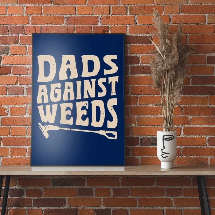 Dads Against Weeds Weed Cutter Weed Whacker Dad Poster