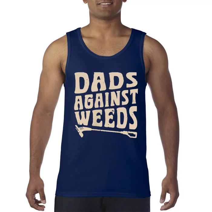 Dads Against Weeds Weed Cutter Weed Whacker Dad Tank Top