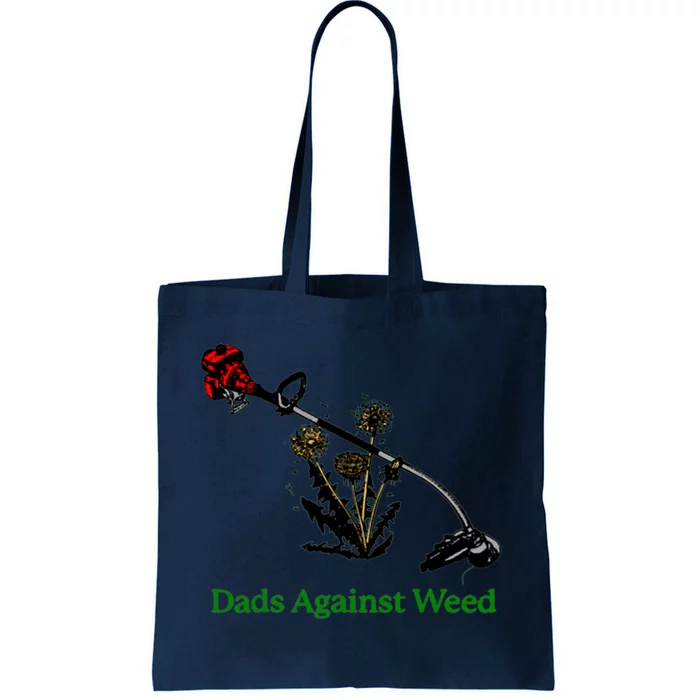 Dads Against Weed Funny Gardening Lawn Mowing Fathers Tote Bag