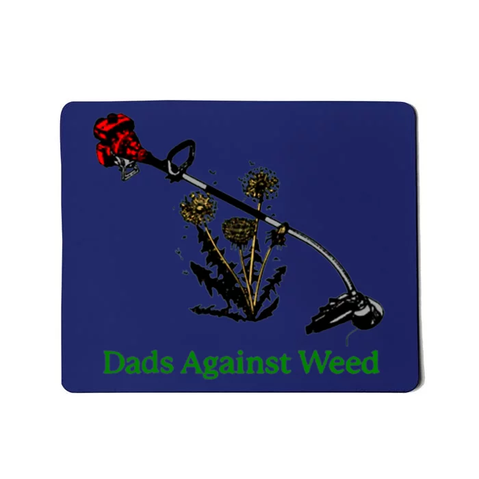 Dads Against Weed Funny Gardening Lawn Mowing Fathers Mousepad