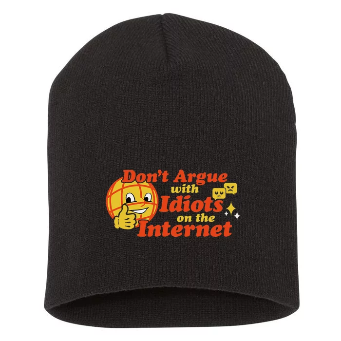 Don't Argue With Idiots On The Internet Short Acrylic Beanie