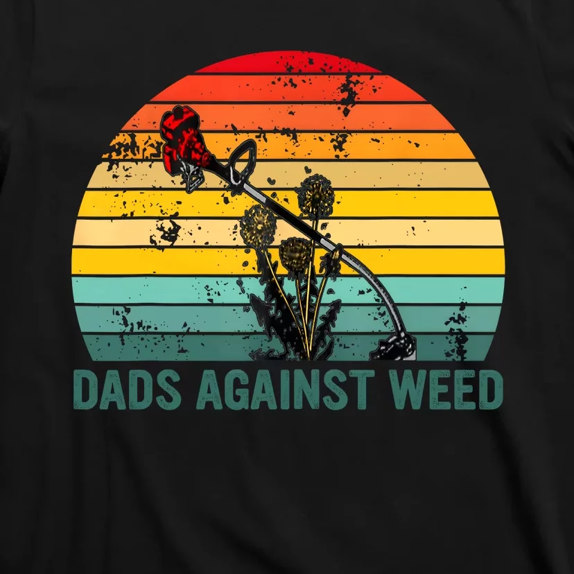 Dads Against Weed Funny Gardening Lawn Mowing Fathers T-Shirt