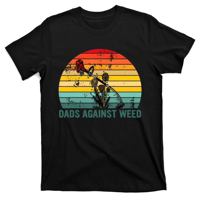 Dads Against Weed Funny Gardening Lawn Mowing Fathers T-Shirt