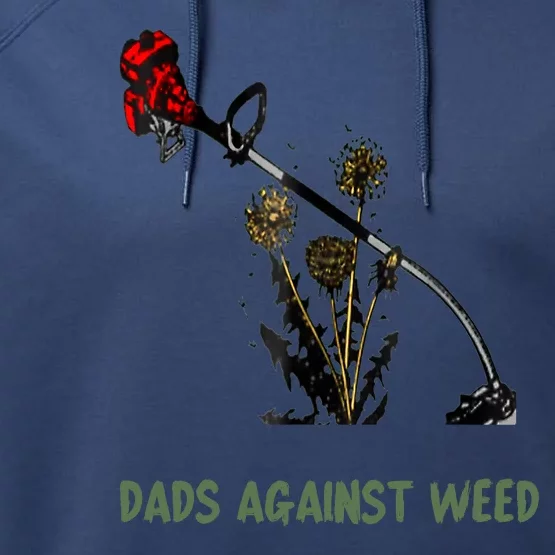 Dads Against Weed Funny Gardening Lawn Mowing Fathers Performance Fleece Hoodie