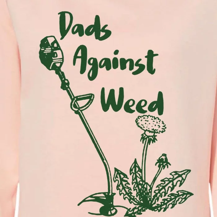 Dads Against Weed Funny Gardening Lawn Mowing Fathers Womens California Wash Sweatshirt