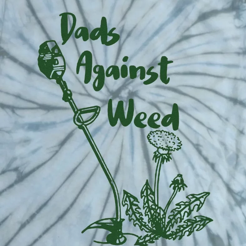 Dads Against Weed Funny Gardening Lawn Mowing Fathers Tie-Dye T-Shirt