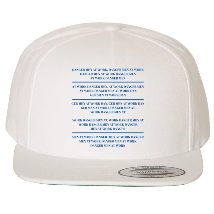 Danger At Work At Work Danger Ger At Work Dan Wool Snapback Cap