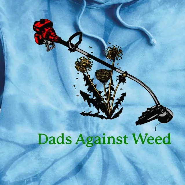 Dads Against Weed Funny Gardening Lawn Mowing Fathers Tie Dye Hoodie