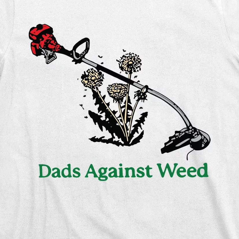 Dads Against Weed Funny T-Shirt