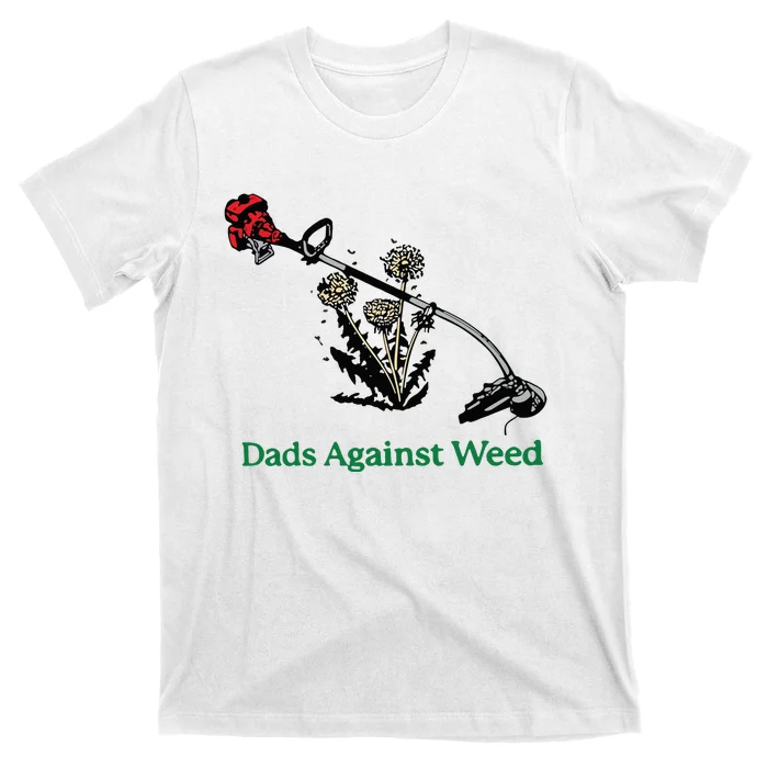 Dads Against Weed Funny T-Shirt