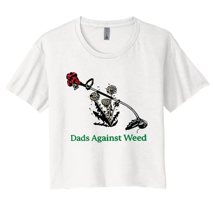 Dads Against Weed Funny Women's Crop Top Tee