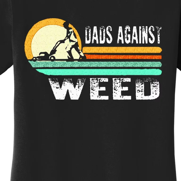 Dads Against Weed Funny Gardening Lawn Mowing Lawn Mower Men Women's T-Shirt