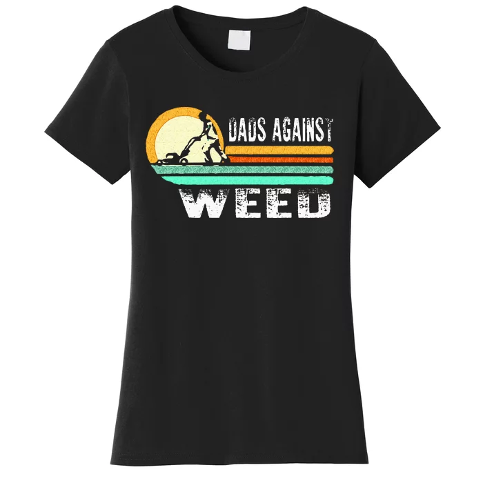 Dads Against Weed Funny Gardening Lawn Mowing Lawn Mower Men Women's T-Shirt