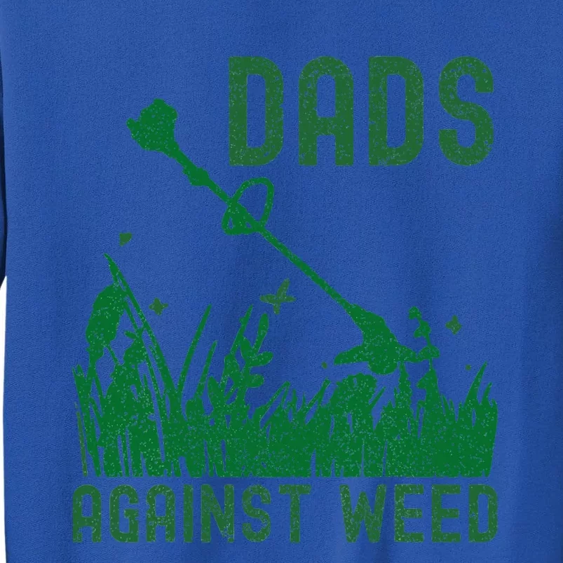 Dads Against Weed Lawn Mowing Tall Sweatshirt