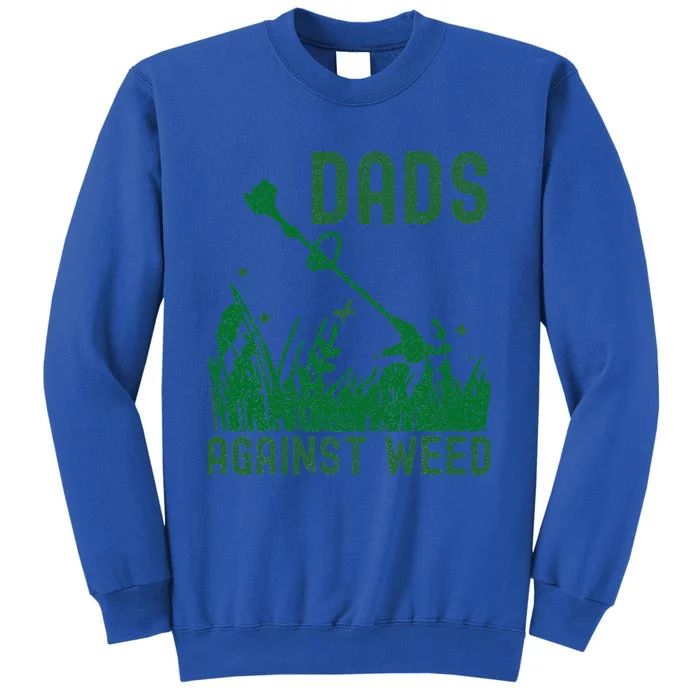 Dads Against Weed Lawn Mowing Tall Sweatshirt