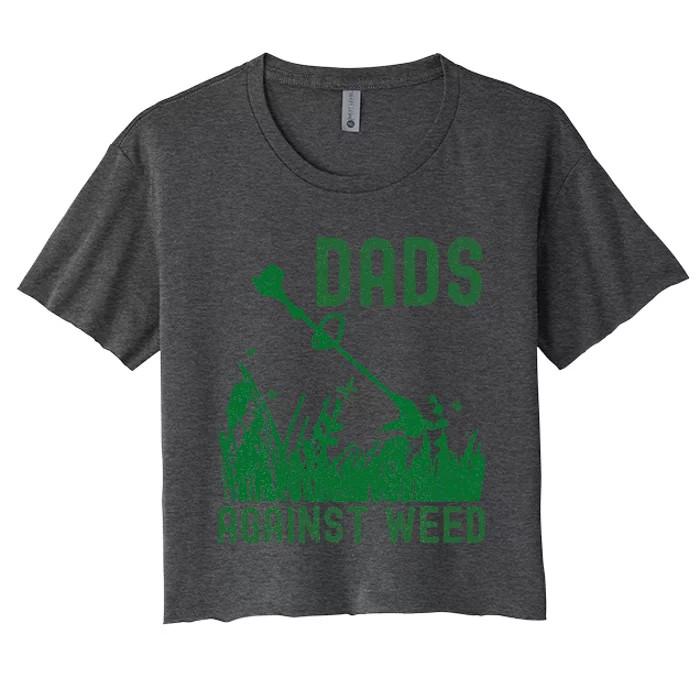 Dads Against Weed Lawn Mowing Women's Crop Top Tee