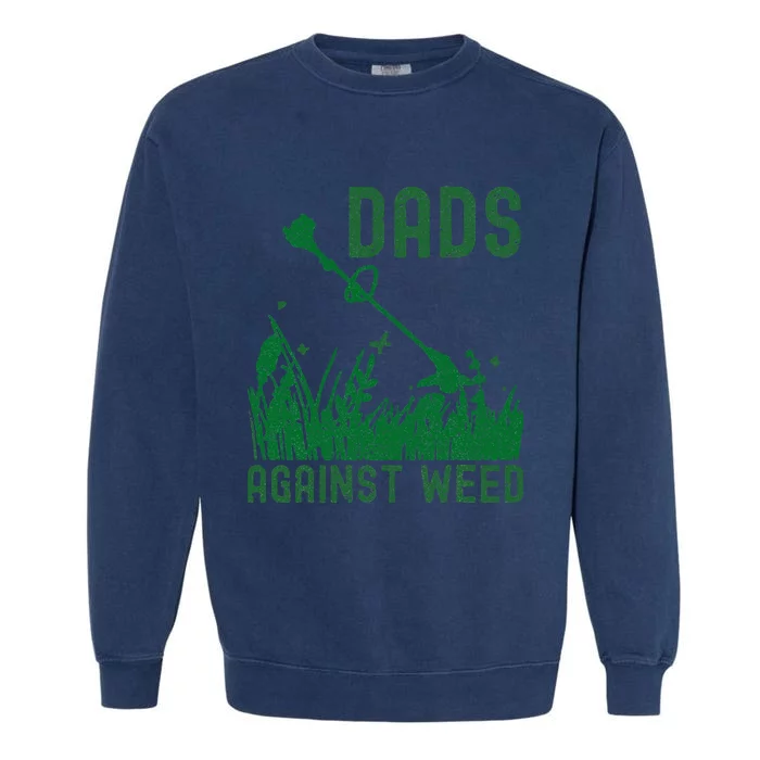 Dads Against Weed Lawn Mowing Garment-Dyed Sweatshirt