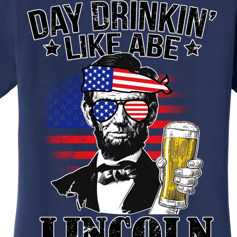 Day Drinkin' Like Abe Lincoln Women's T-Shirt