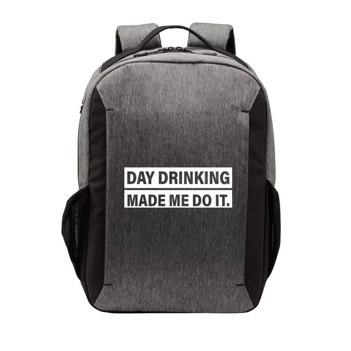 Day Drinking Made Me Do It Funny Drunk Vector Backpack