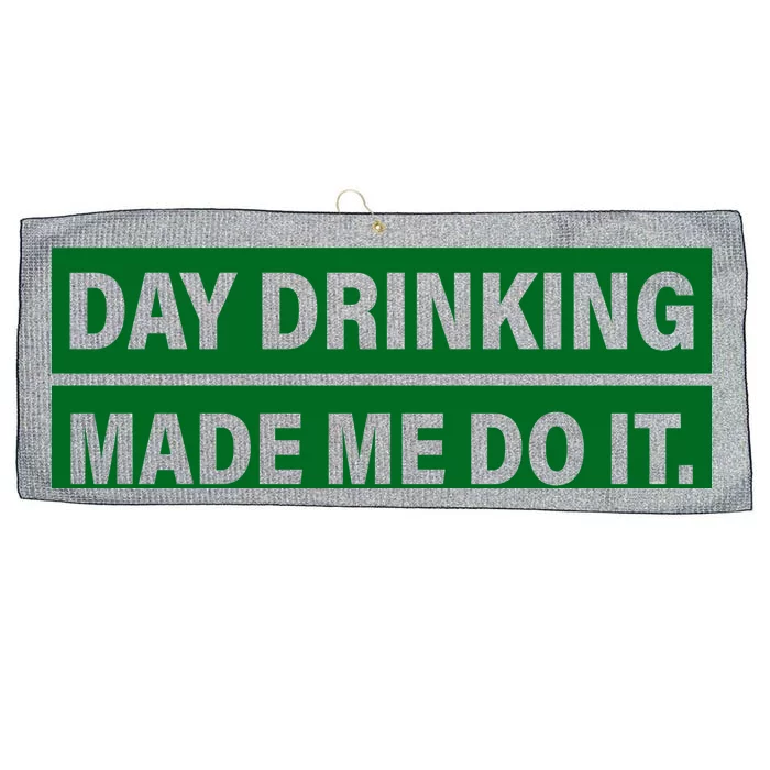 Day Drinking Made Me Do It Funny Drunk Large Microfiber Waffle Golf Towel