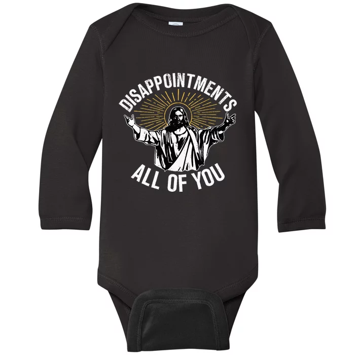 Disappointments All You Jesus Christian Religion Baby Long Sleeve Bodysuit