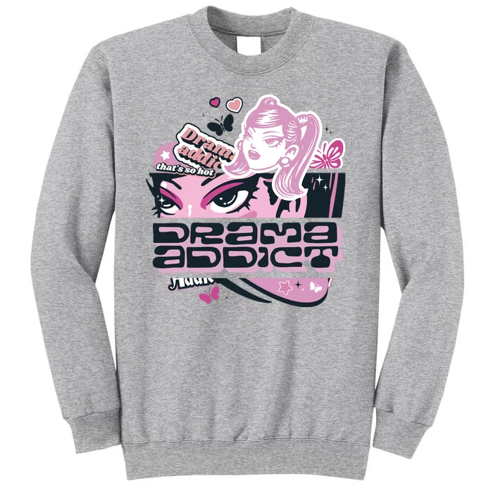 Drama Addict Y2K Diva Tall Sweatshirt