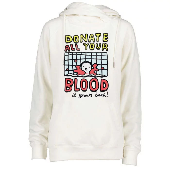 Donate All Your Blood It Grows Back Womens Funnel Neck Pullover Hood