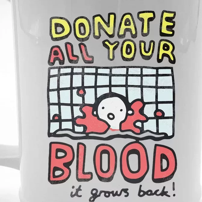 Donate All Your Blood It Grows Back Front & Back Beer Stein