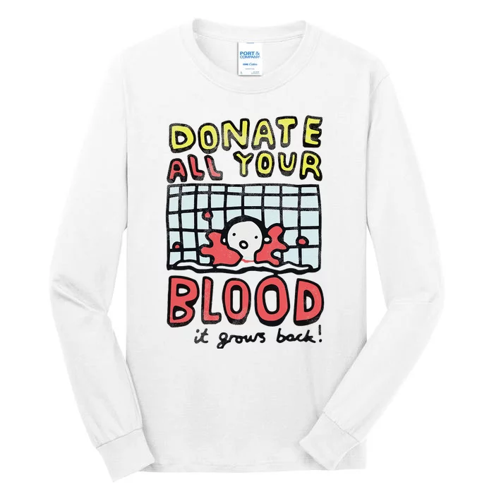 Donate All Your Blood It Grows Back Tall Long Sleeve T-Shirt