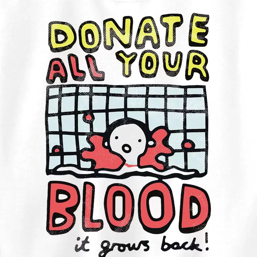 Donate All Your Blood It Grows Back Kids Sweatshirt