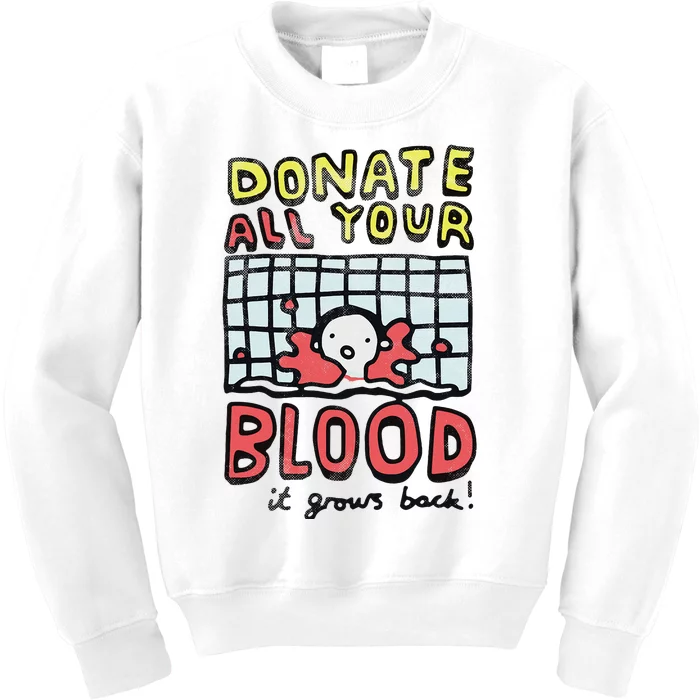 Donate All Your Blood It Grows Back Kids Sweatshirt