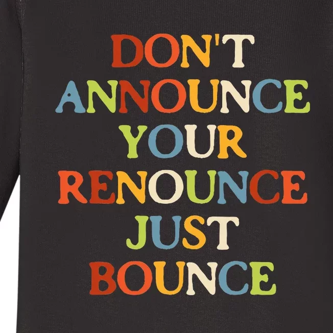 DonT Announce Your Renounce Just Bounce Baby Long Sleeve Bodysuit