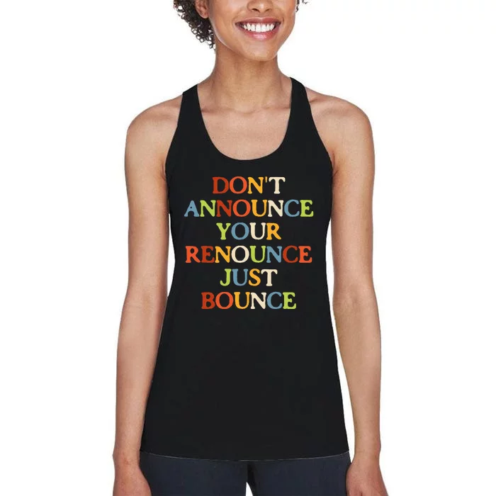 DonT Announce Your Renounce Just Bounce Women's Racerback Tank