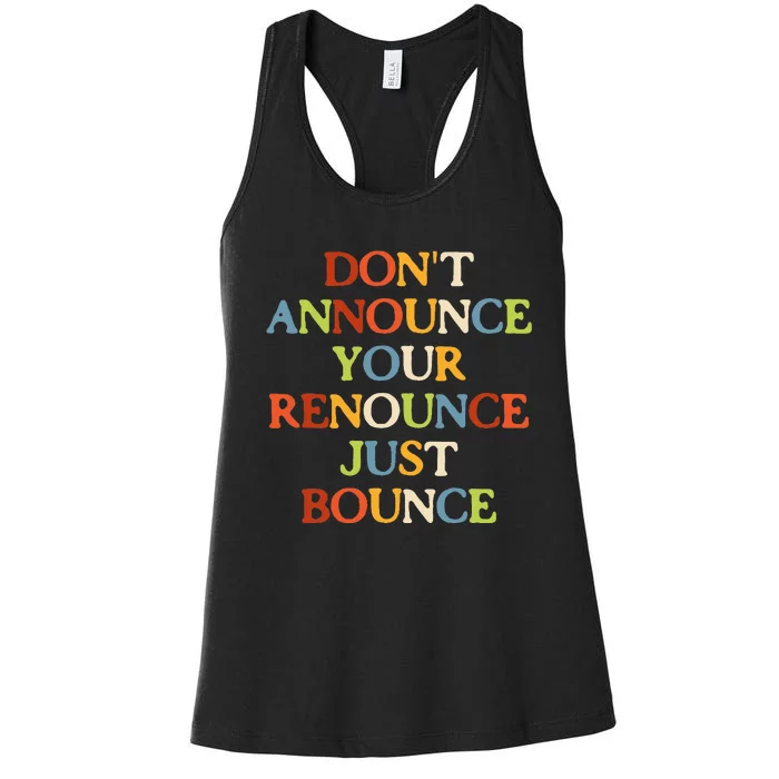 DonT Announce Your Renounce Just Bounce Women's Racerback Tank