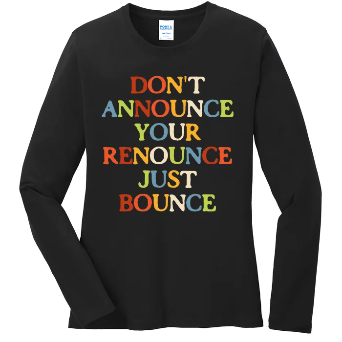 DonT Announce Your Renounce Just Bounce Ladies Long Sleeve Shirt