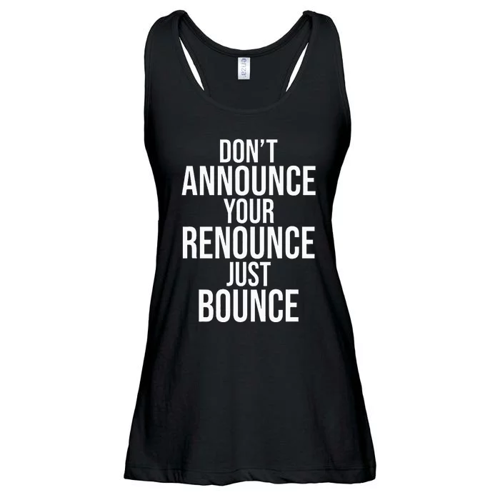 DonT Announce Your Renounce Just Bounce Ladies Essential Flowy Tank