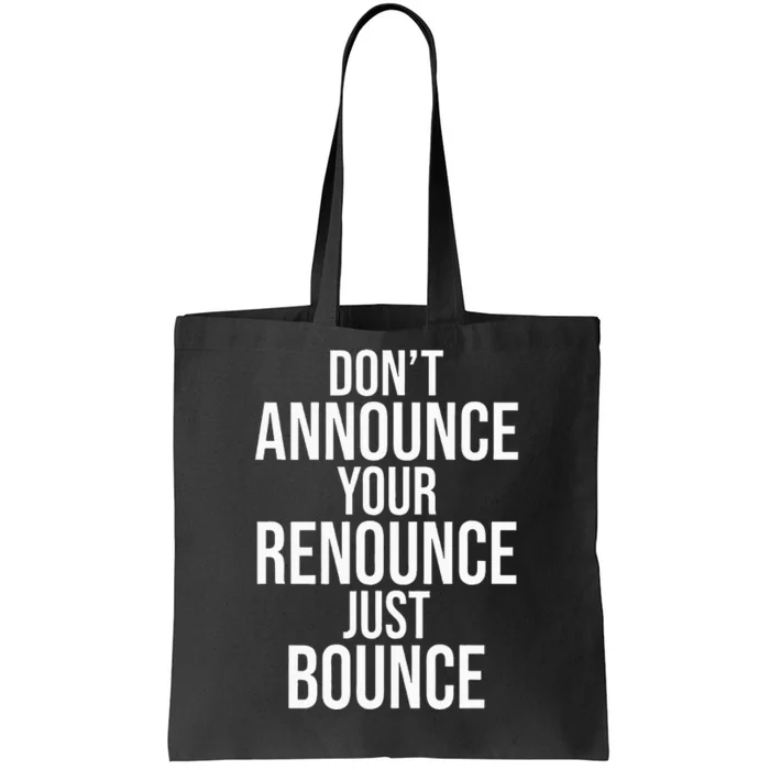 DonT Announce Your Renounce Just Bounce Tote Bag