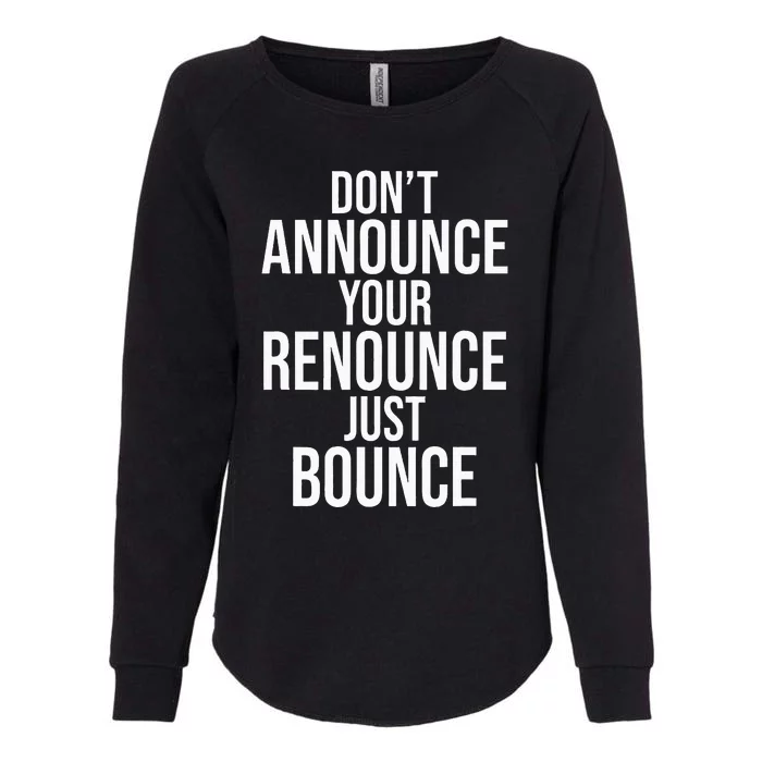 DonT Announce Your Renounce Just Bounce Womens California Wash Sweatshirt