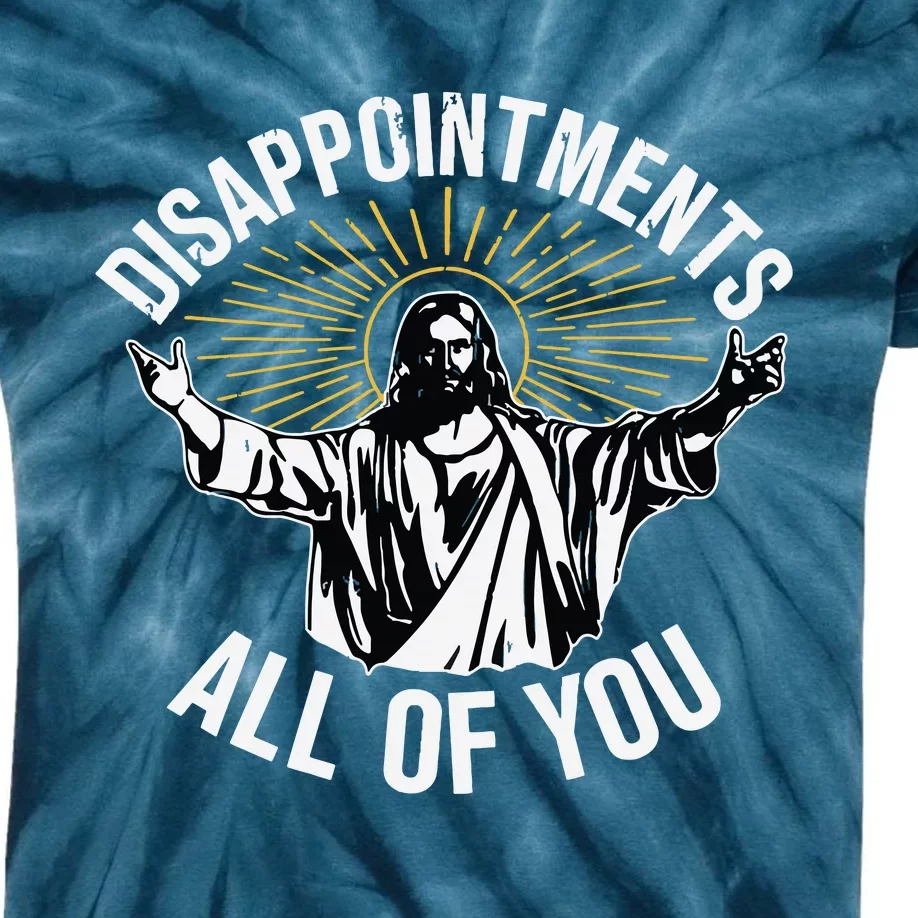 Disappointments All You Jesus Christian Religion Kids Tie-Dye T-Shirt